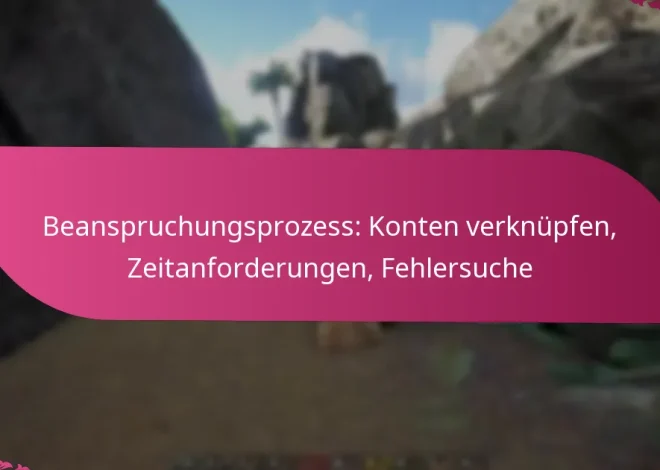 Beanspruchungsprozess: Konten verknüpfen, Zeitanforderungen, Fehlersuche