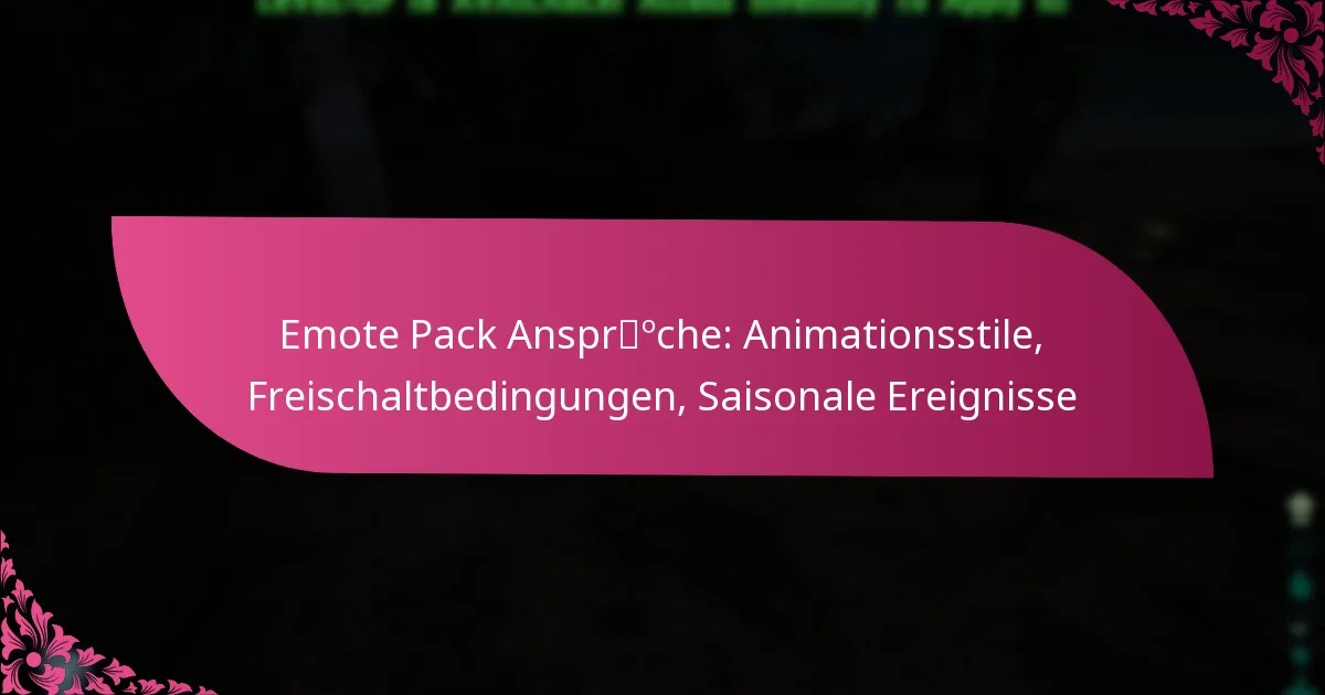 Emote Pack Ansprüche: Animationsstile, Freischaltbedingungen, Saisonale Ereignisse