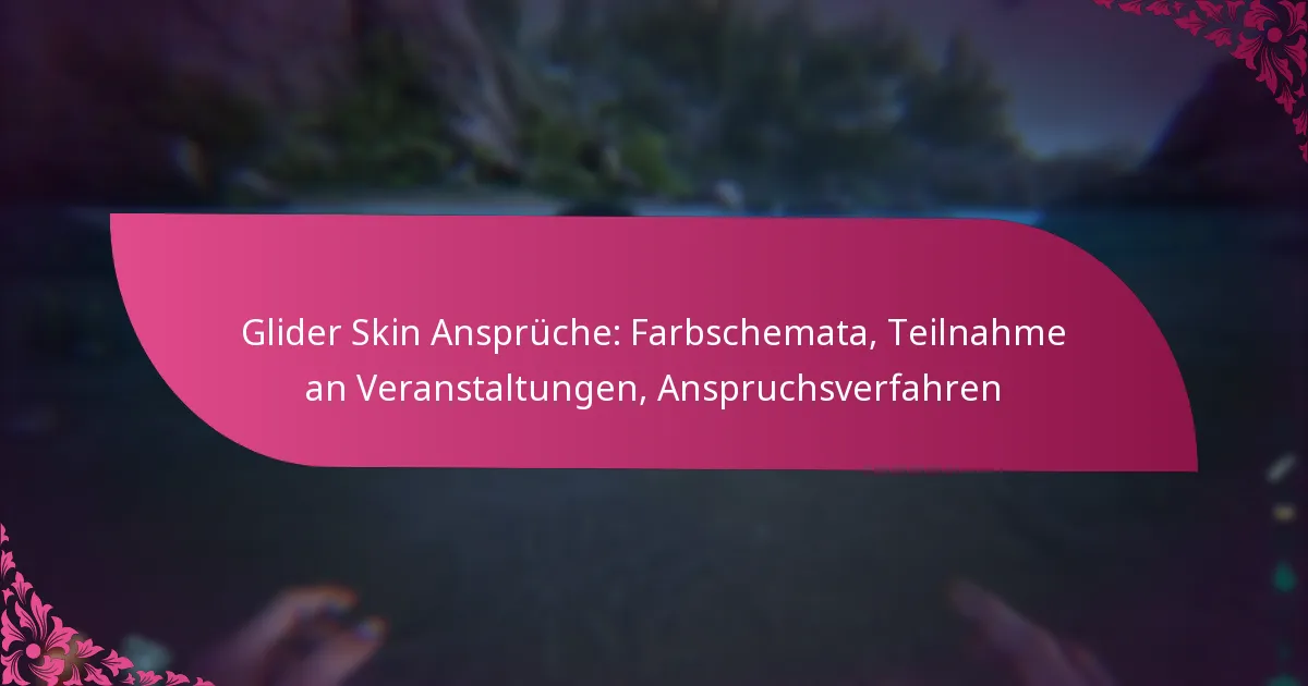 Glider Skin Ansprüche: Farbschemata, Teilnahme an Veranstaltungen, Anspruchsverfahren