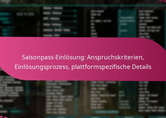Saisonpass-Einlösung: Anspruchskriterien, Einlösungsprozess, plattformspezifische Details