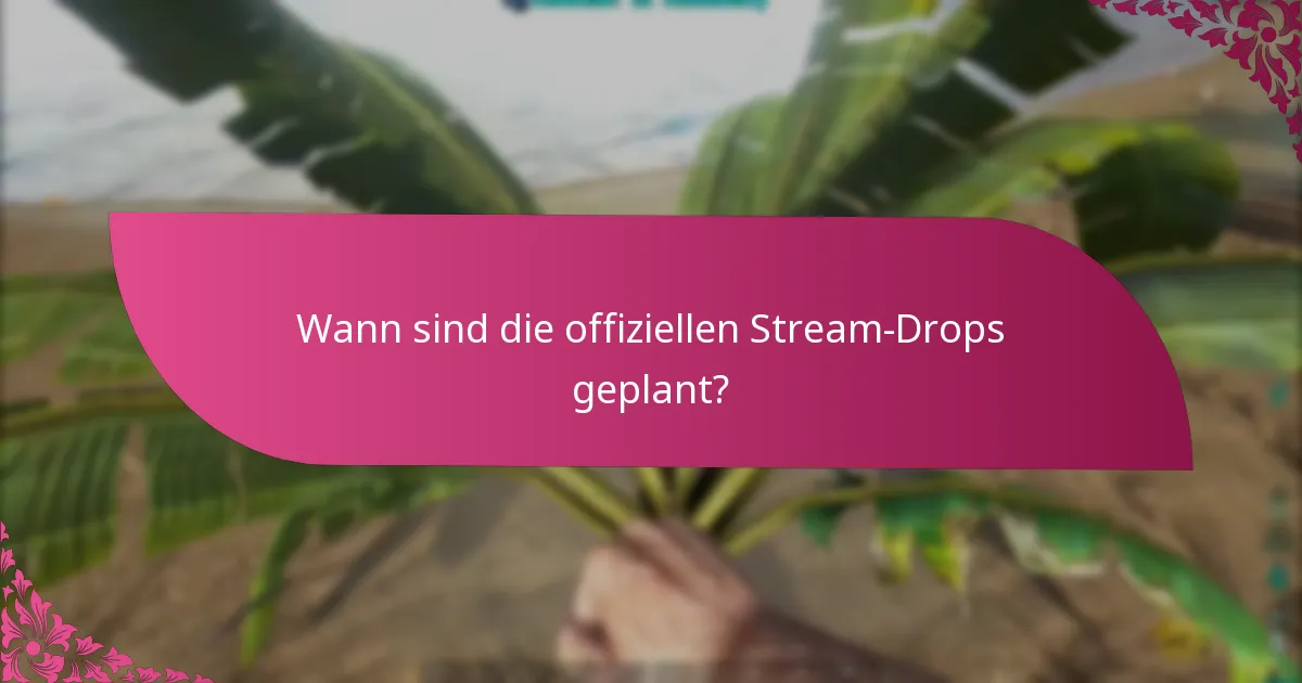 Wie fordere ich Belohnungen aus offiziellen Stream-Drops ein?