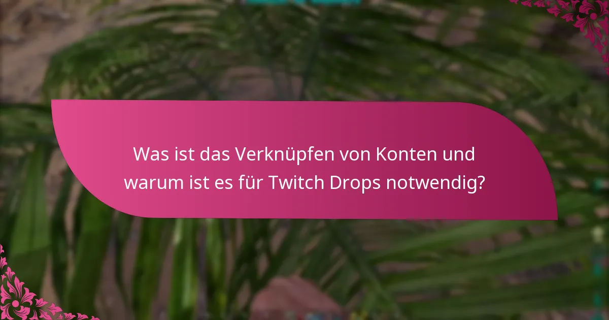 Wie beeinflusst die Sehdauer die Berechtigung für Twitch Drops?