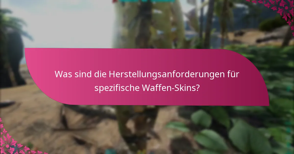 Wie können Spieler Waffen-Skins herstellen?