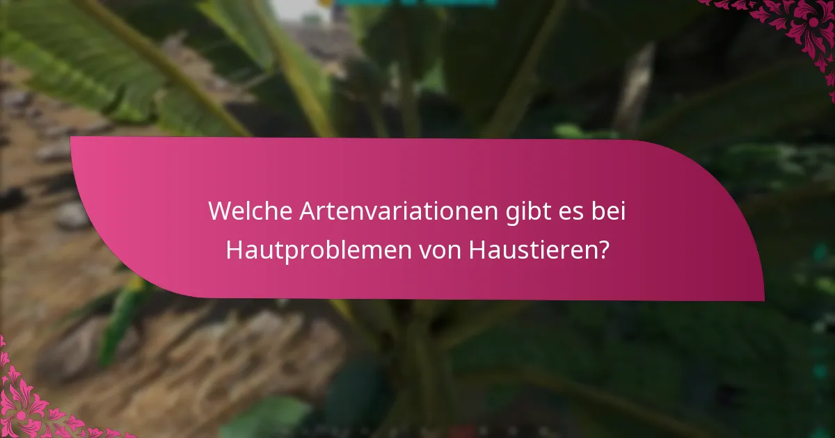 Was sind die häufigsten Herausforderungen bei Hautansprüchen für Haustiere?